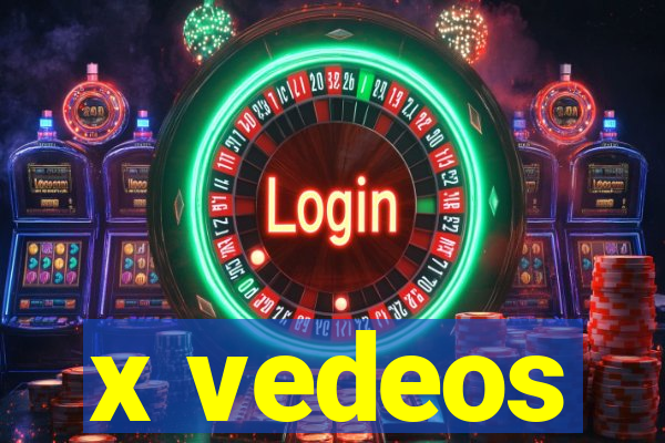 x vedeos